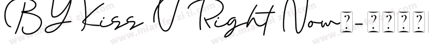 BY Kiss U Right Now英字体转换